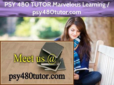 PSY 480 TUTOR Marvelous Learning / psy480tutor.com