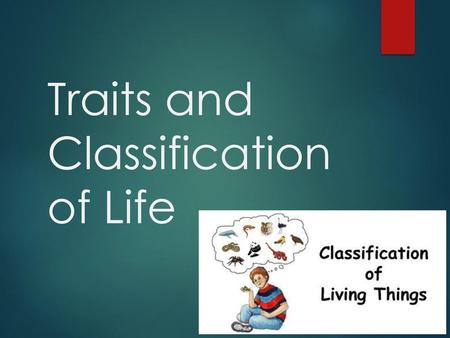 Traits and Classification of Life