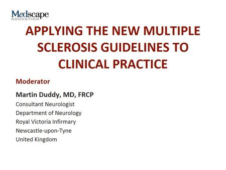 Applying the New Multiple Sclerosis Guidelines to Clinical Practice