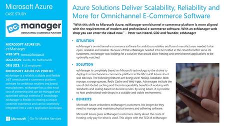 Azure Solutions Deliver Scalability, Reliability and More for Omnichannel E-Commerce Software “With this shift to Microsoft Azure, ecManager omnichannel.