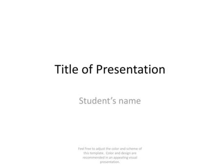Title of Presentation Student’s name