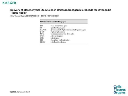 Delivery of Mesenchymal Stem Cells in Chitosan/Collagen Microbeads for Orthopedic Tissue Repair Cells Tissues Organs 2013;197:333-343 - DOI:10.1159/000348359.