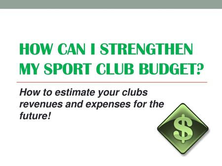 How Can I Strengthen my Sport Club Budget?