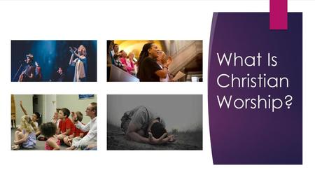 What Is Christian Worship?