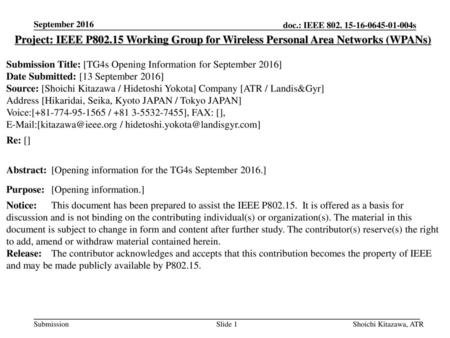September 2016 Project: IEEE P802.15 Working Group for Wireless Personal Area Networks (WPANs) Submission Title: [TG4s Opening Information for September.