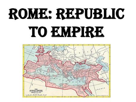 RomE: republic to empire
