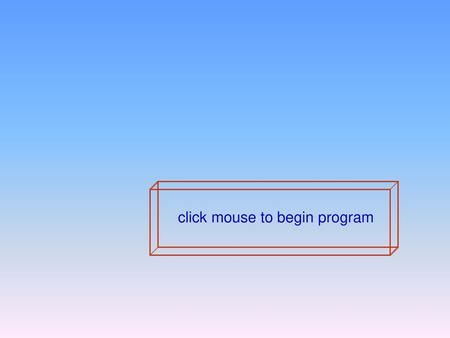 click mouse to begin program