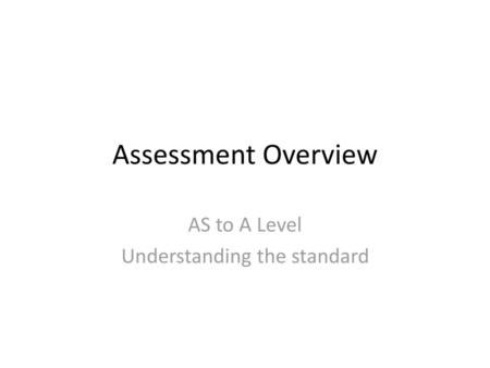 AS to A Level Understanding the standard
