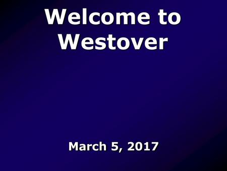 Welcome to Westover March 5, 2017.