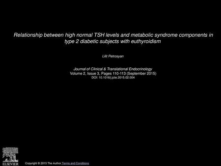 Relationship between high normal TSH levels and metabolic syndrome components in type 2 diabetic subjects with euthyroidism  Lilit Petrosyan  Journal.