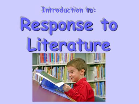 Introduction to: Response to Literature