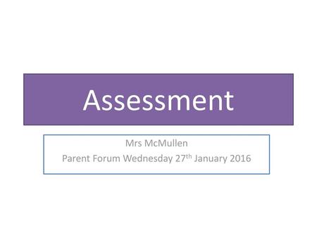 Mrs McMullen Parent Forum Wednesday 27th January 2016