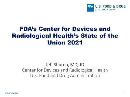 Jeff Shuren, MD, JD Center for Devices and Radiological Health U. S