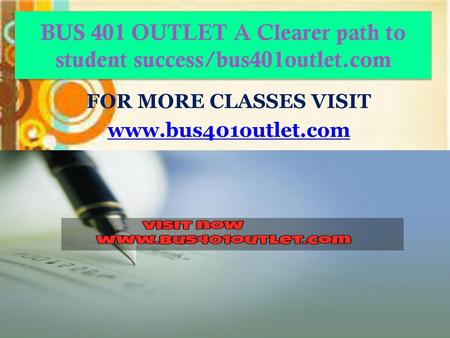 BUS 401 OUTLET A Clearer path to student success/bus401outlet.com