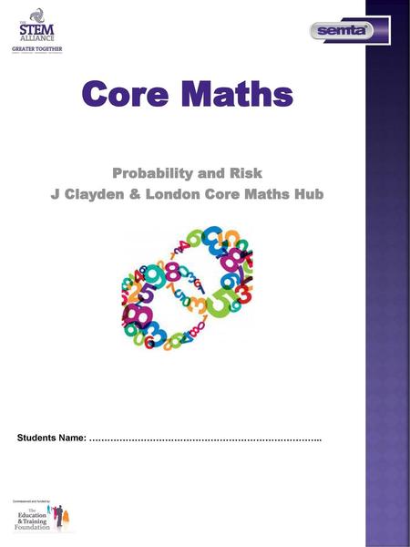 J Clayden & London Core Maths Hub