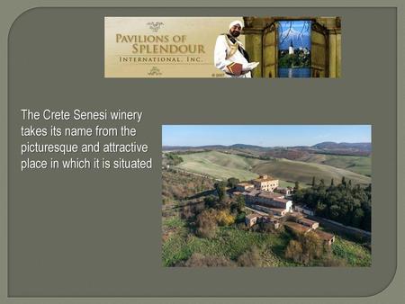The Crete Senesi winery takes its name from the picturesque and attractive place in which it is situated.