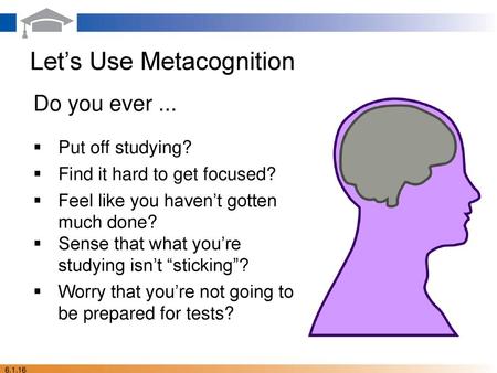 Let’s Use Metacognition