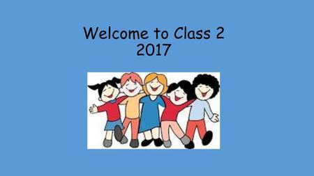 Welcome to Class 2 2017.