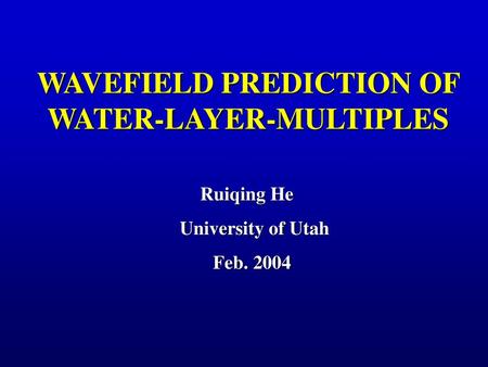 WAVEFIELD PREDICTION OF WATER-LAYER-MULTIPLES