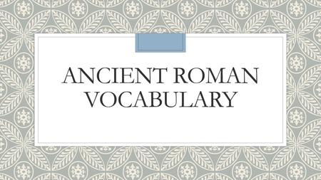 Ancient roman vocabulary