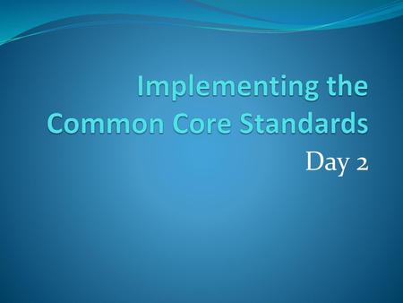Implementing the Common Core Standards