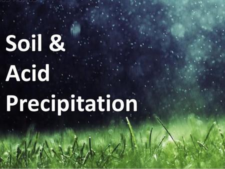 Soil & Acid Precipitation