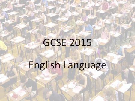 GCSE 2015 English Language.