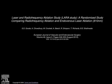 Laser and Radiofrequency Ablation Study (LARA study): A Randomised Study Comparing Radiofrequency Ablation and Endovenous Laser Ablation (810nm)  S.D.