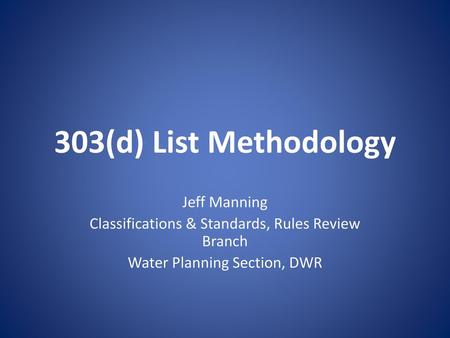 303(d) List Methodology Jeff Manning
