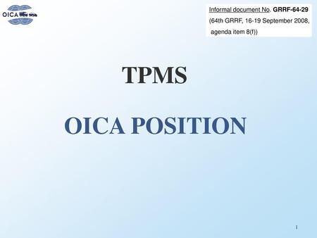 TPMS OICA POSITION Informal document No. GRRF-64-29
