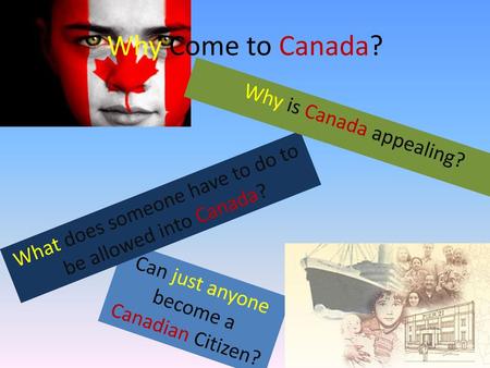 Why is Canada appealing?