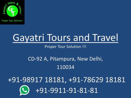 Gayatri Tours and Travel Proper Tour Solution !!!