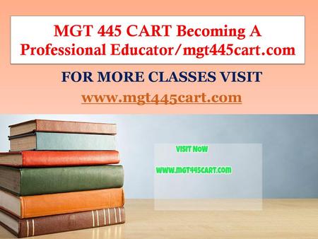 MGT 445 CART Becoming A Professional Educator/mgt445cart.com