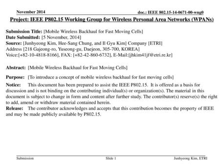 November 2014 Project: IEEE P802.15 Working Group for Wireless Personal Area Networks (WPANs) Submission Title: [Mobile Wireless Backhaul for Fast Moving.