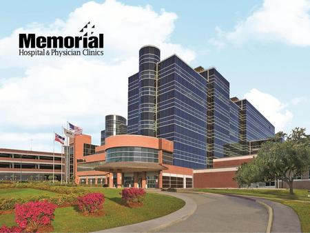 About Memorial Not-for-profit community hospital Level 2 Trauma Center