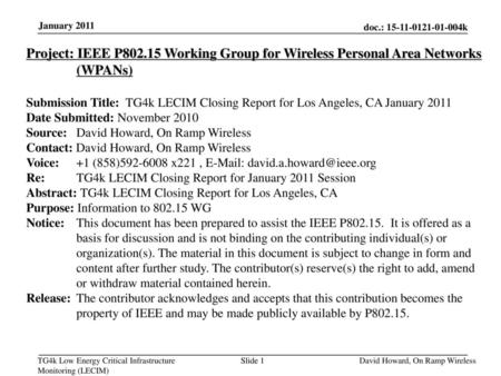 June 18 January 2011 Project: IEEE P802.15 Working Group for Wireless Personal Area Networks (WPANs) Submission Title: TG4k LECIM Closing Report for Los.
