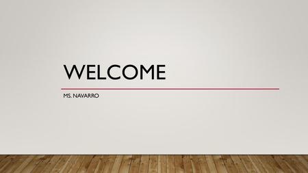 Welcome Ms. Navarro.