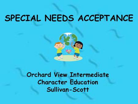 SPECIAL NEEDS ACCEPTANCE