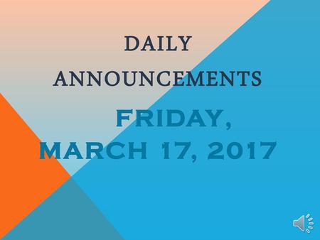 Daily Announcements friday, march 17, 2017