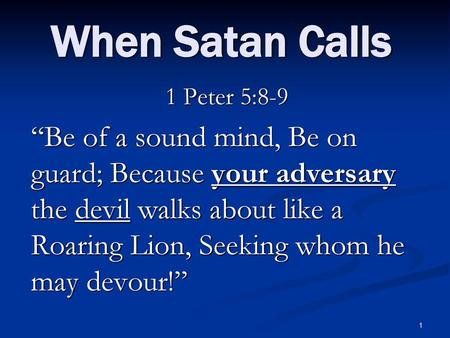 When Satan Calls 1 Peter 5:8-9
