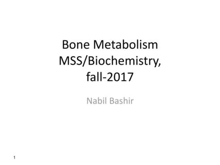 Bone Metabolism MSS/Biochemistry, fall-2017