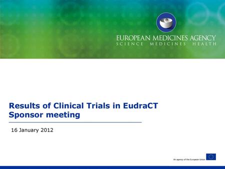 Results of Clinical Trials in EudraCT Sponsor meeting