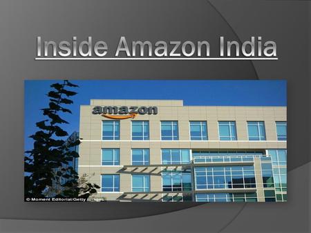 Inside Amazon India.