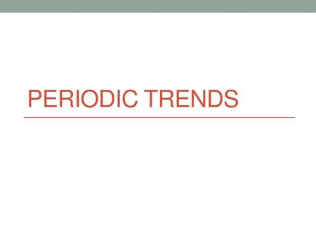 Periodic Trends.