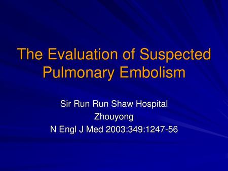 The Evaluation of Suspected Pulmonary Embolism