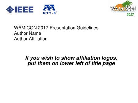 WAMICON 2017 Presentation Guidelines Author Name Author Affiliation