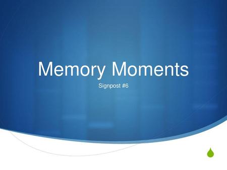 Memory Moments Signpost #6.