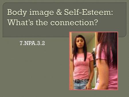 Body image & Self-Esteem: What’s the connection?