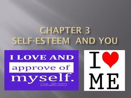 Chapter 3 Self-Esteem and you
