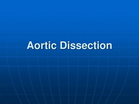 Aortic Dissection.